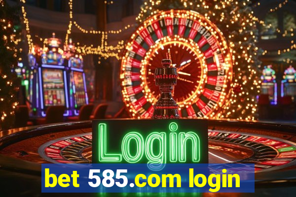 bet 585.com login